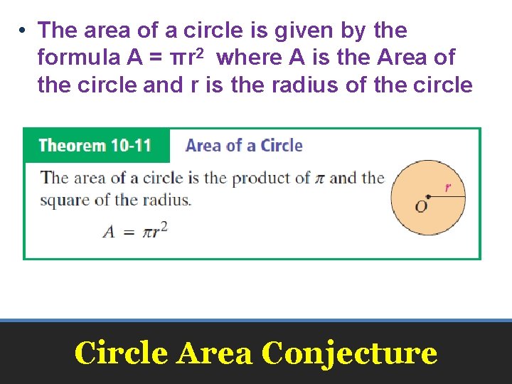  • The area of a circle is given by the formula A =
