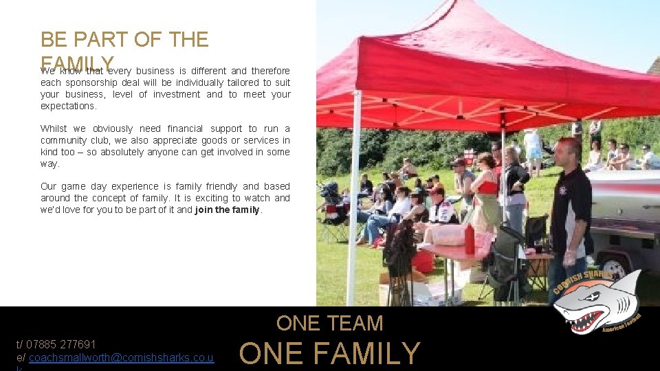 BE PART OF THE FAMILY We know that every business is different and therefore