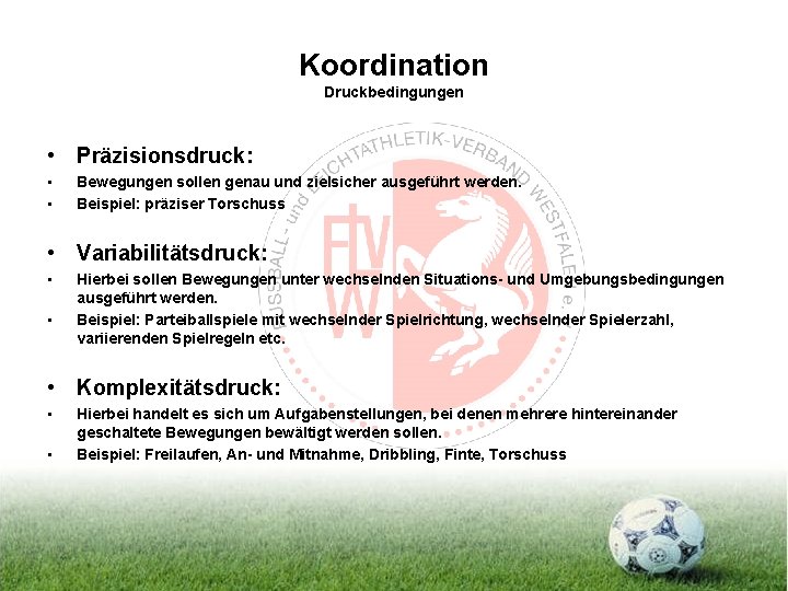 Koordination Druckbedingungen • Präzisionsdruck: • • Bewegungen sollen genau und zielsicher ausgeführt werden. Beispiel: