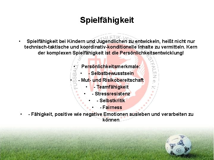 Spielfähigkeit • Spielfähigkeit bei Kindern und Jugendlichen zu entwickeln, heißt nicht nur technisch-taktische und