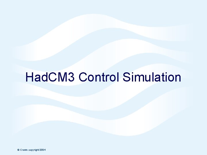 Hadley Centre Had. CM 3 Control Simulation © Crown copyright 2004 Page 10 