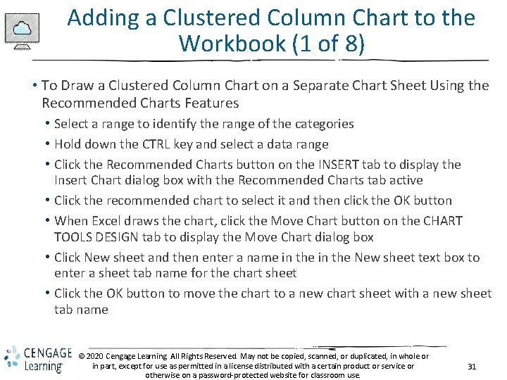 Adding a Clustered Column Chart to the Workbook (1 of 8) • To Draw
