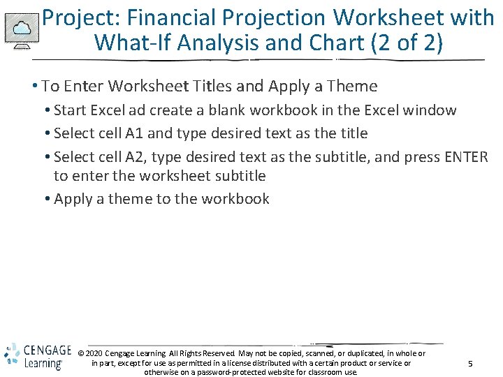 Project: Financial Projection Worksheet with What-If Analysis and Chart (2 of 2) • To