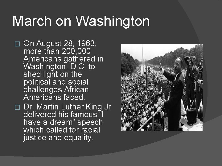 March on Washington On August 28, 1963, more than 200, 000 Americans gathered in