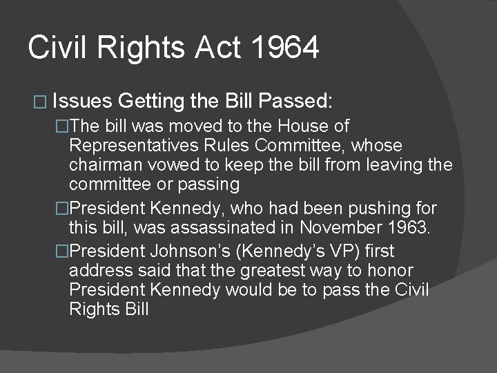 Civil Rights Act 1964 � Issues Getting the Bill Passed: �The bill was moved