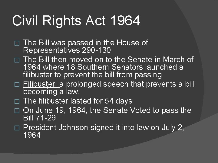 Civil Rights Act 1964 � � � The Bill was passed in the House