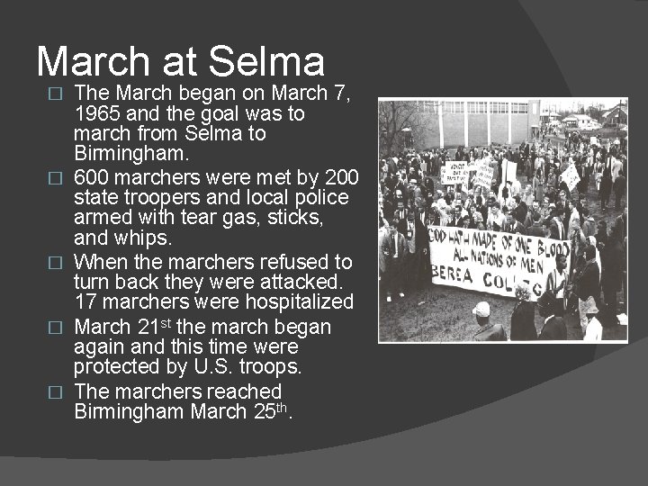 March at Selma � � � The March began on March 7, 1965 and