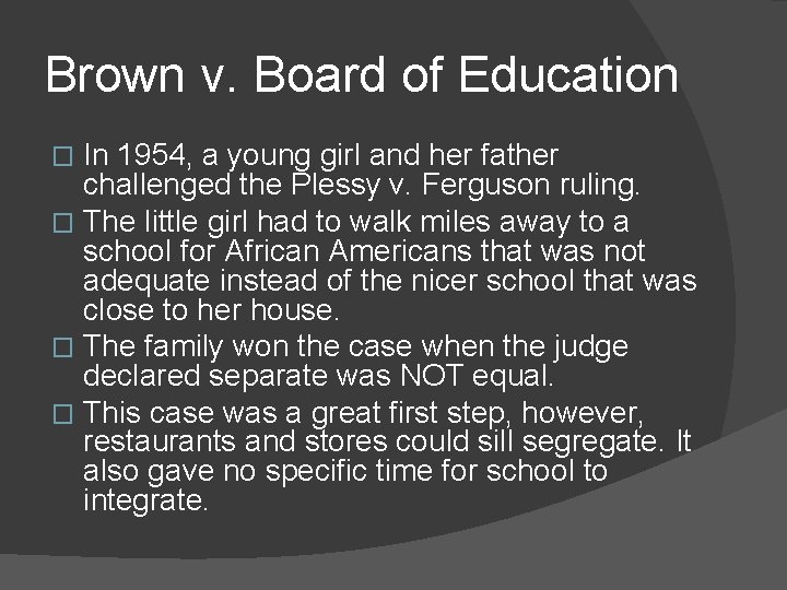 Brown v. Board of Education In 1954, a young girl and her father challenged