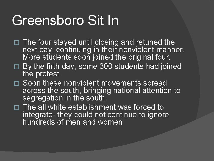 Greensboro Sit In The four stayed until closing and retuned the next day, continuing