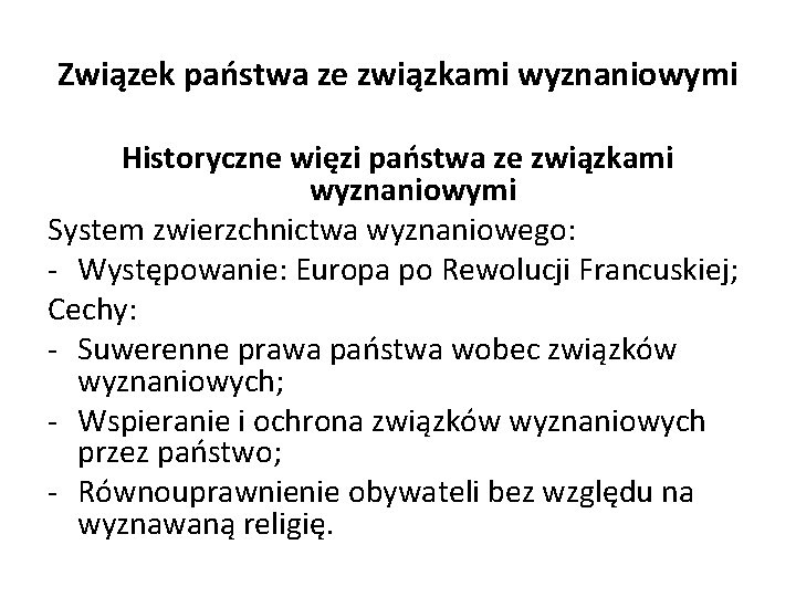 Związek państwa ze związkami wyznaniowymi Historyczne więzi państwa ze związkami wyznaniowymi System zwierzchnictwa wyznaniowego: