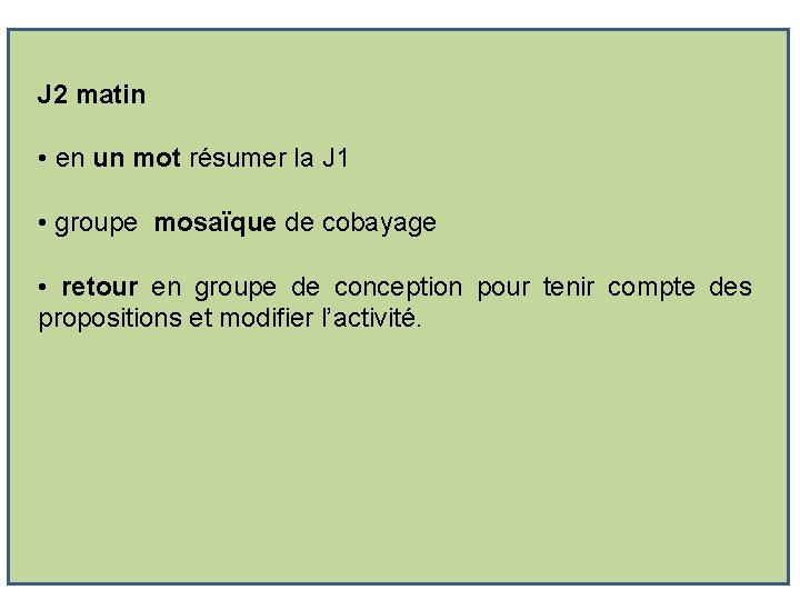 J 2 matin • en un mot résumer la J 1 • groupe mosaïque J 2 matin • en un mot résumer la J 1 • groupe mosaïque