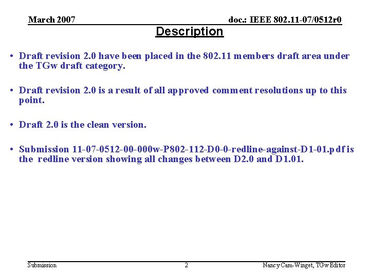 March 2007 Description doc. : IEEE 802. 11 -07/0512 r 0 • Draft revision