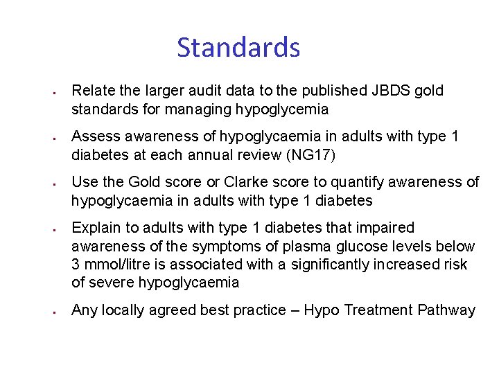 Standards § § § Relate the larger audit data to the published JBDS gold