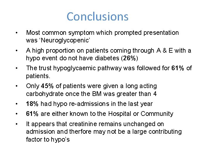 Conclusions • Most common symptom which prompted presentation was ‘Neuroglycopenic’ • A high proportion