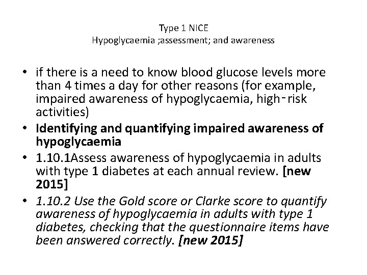 Type 1 NICE Hypoglycaemia ; assessment; and awareness • if there is a need