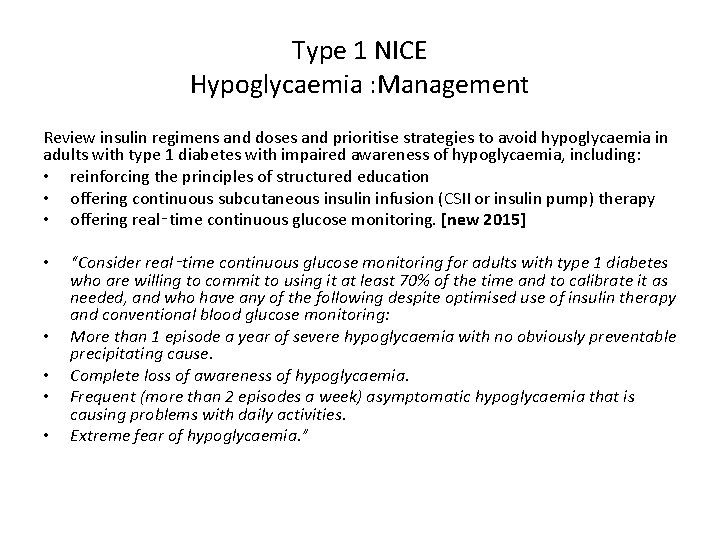 Type 1 NICE Hypoglycaemia : Management Review insulin regimens and doses and prioritise strategies