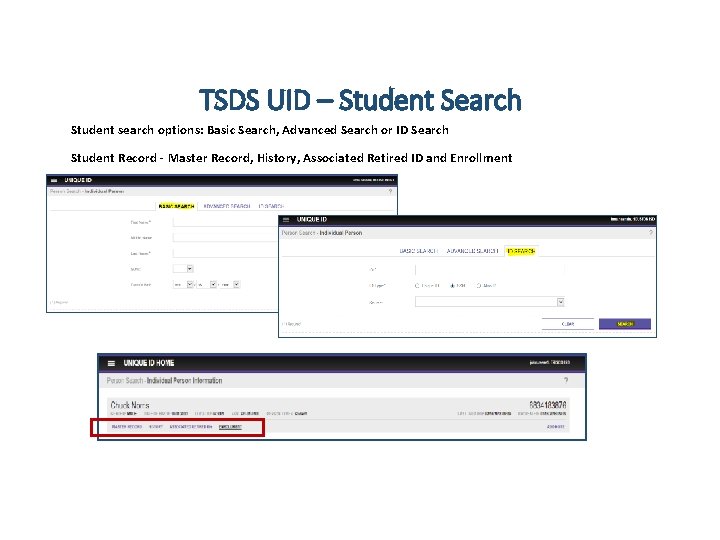 TSDS UID – Student Search Student search options: Basic Search, Advanced Search or ID