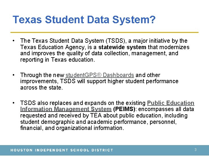 Texas Student Data System? • The Texas Student Data System (TSDS), a major initiative