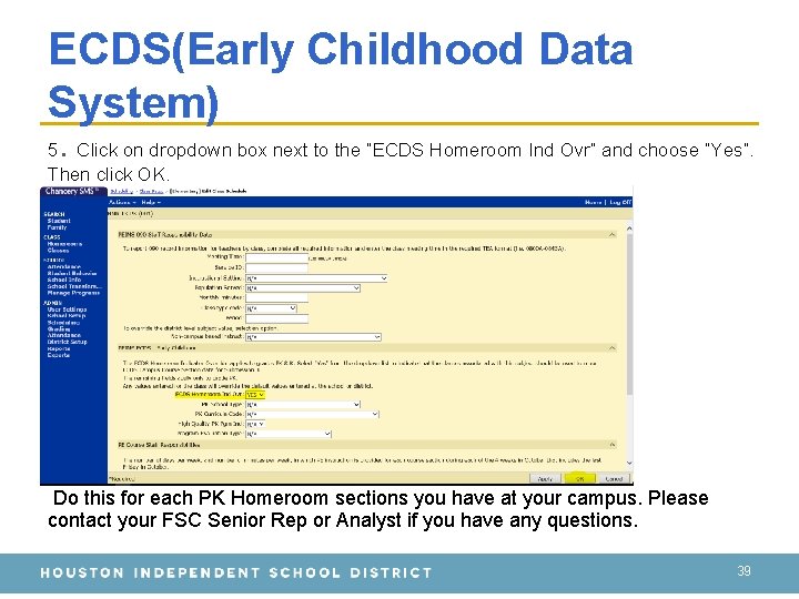 ECDS(Early Childhood Data System). 5 Click on dropdown box next to the “ECDS Homeroom