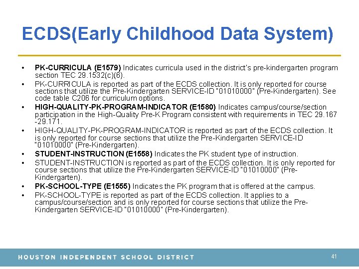 ECDS(Early Childhood Data System) • • PK-CURRICULA (E 1579) Indicates curricula used in the