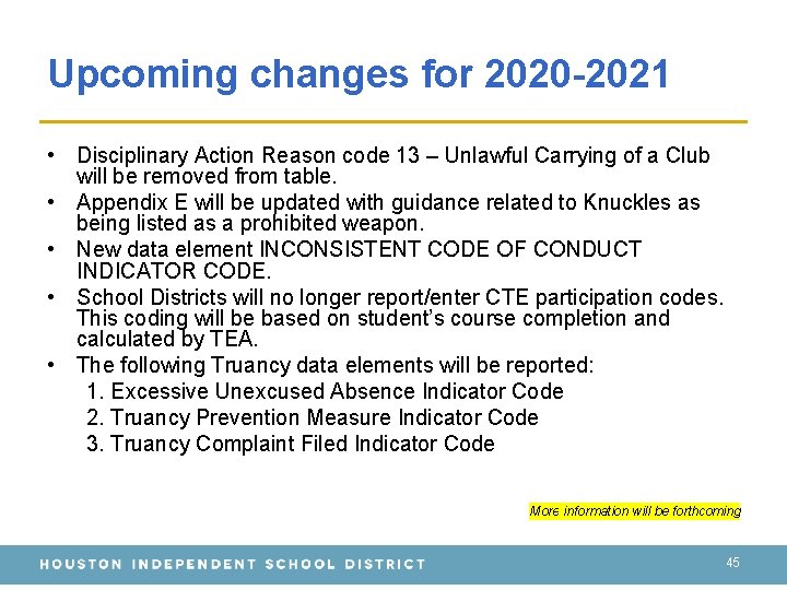 Upcoming changes for 2020 -2021 • Disciplinary Action Reason code 13 – Unlawful Carrying