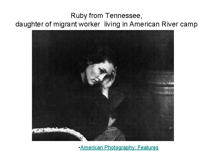 Ruby from Tennessee, daughter of migrant worker living in American River camp • American