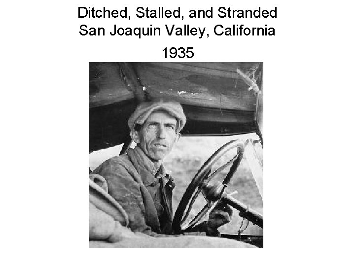 Ditched, Stalled, and Stranded San Joaquin Valley, California 1935 