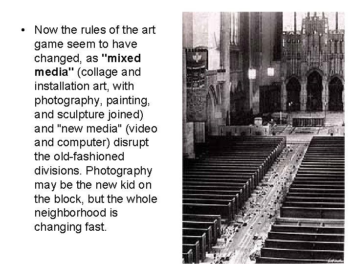  • Now the rules of the art game seem to have changed, as