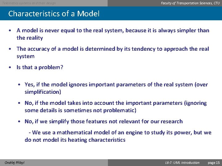 Telematics systems and their design Faculty of Transportation Sciences, CTU Characteristics of a Model