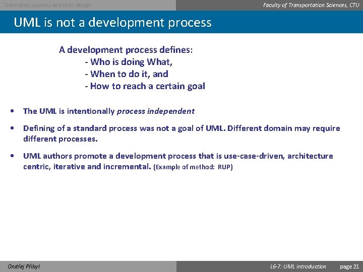 Telematics systems and their design Faculty of Transportation Sciences, CTU UML is not a