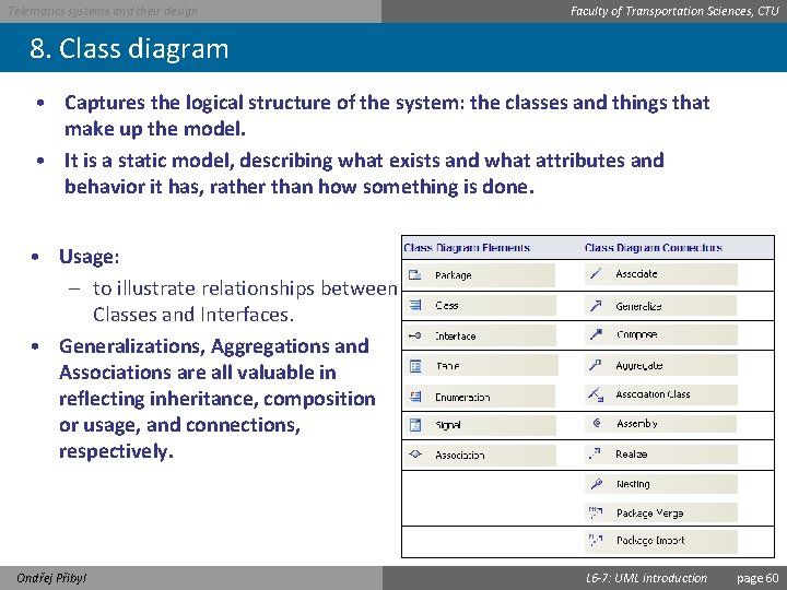 Telematics systems and their design Faculty of Transportation Sciences, CTU 8. Class diagram •