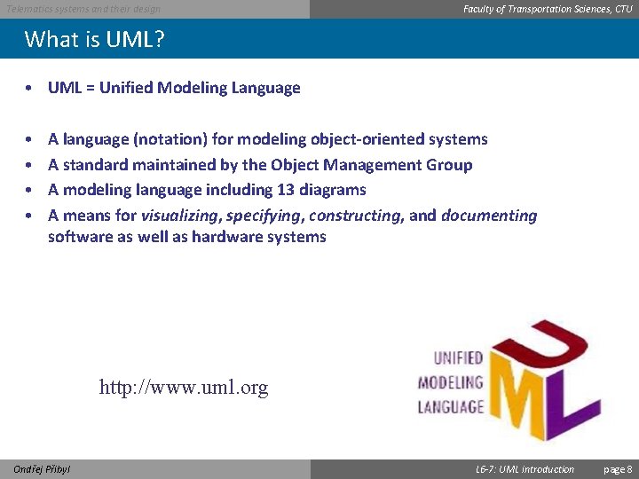 Telematics systems and their design Faculty of Transportation Sciences, CTU What is UML? •