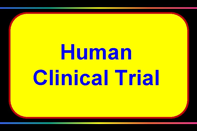 Human Clinical Trial 