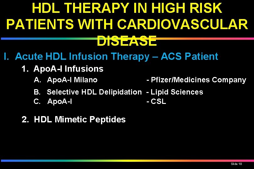 HDL THERAPY IN HIGH RISK PATIENTS WITH CARDIOVASCULAR DISEASE I. Acute HDL Infusion Therapy