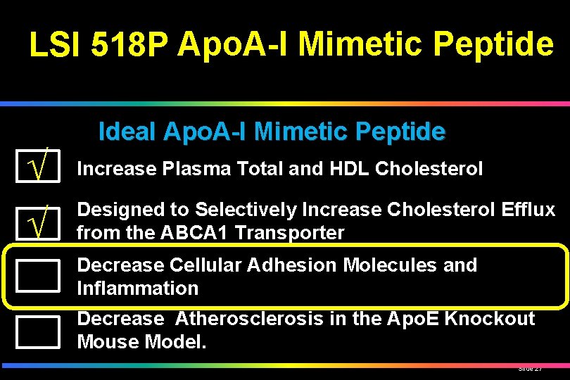 LSI 518 P Apo. A-I Mimetic Peptide Ideal Apo. A-I Mimetic Peptide √ Increase