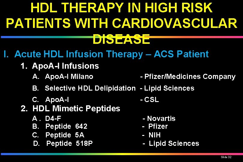 HDL THERAPY IN HIGH RISK PATIENTS WITH CARDIOVASCULAR DISEASE I. Acute HDL Infusion Therapy