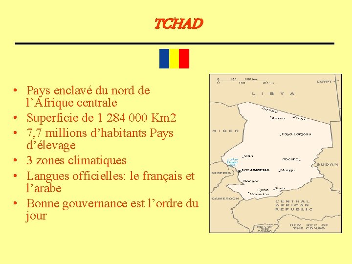 TCHAD • Pays enclavé du nord de l’Afrique centrale • Superficie de 1 284