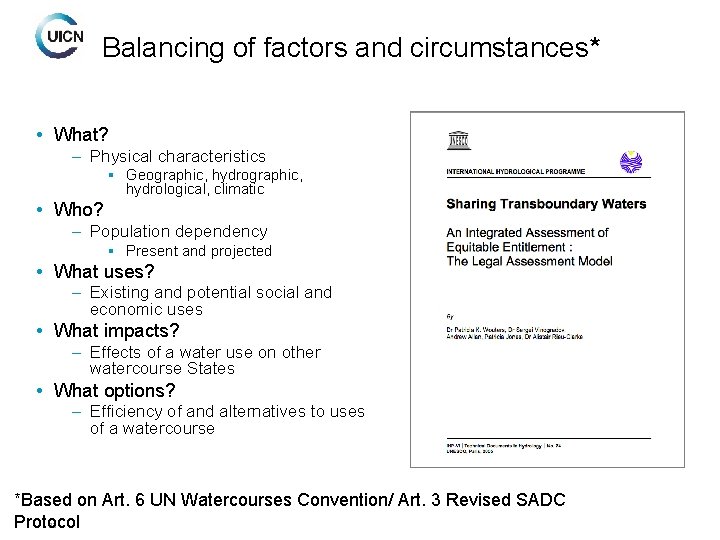 Balancing of factors and circumstances* • What? – Physical characteristics § Geographic, hydrological, climatic