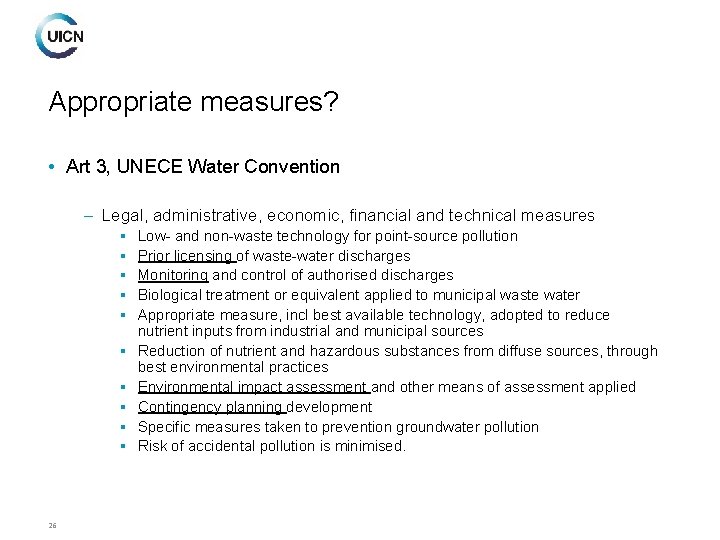 Appropriate measures? • Art 3, UNECE Water Convention – Legal, administrative, economic, financial and