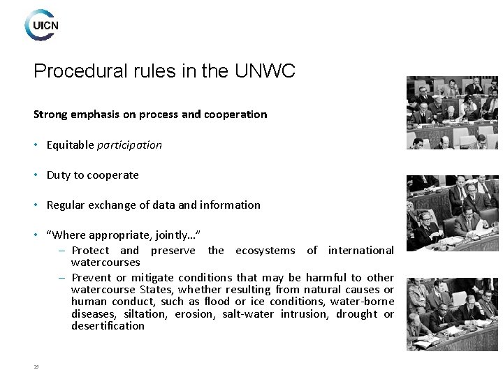 Procedural rules in the UNWC Strong emphasis on process and cooperation • Equitable participation