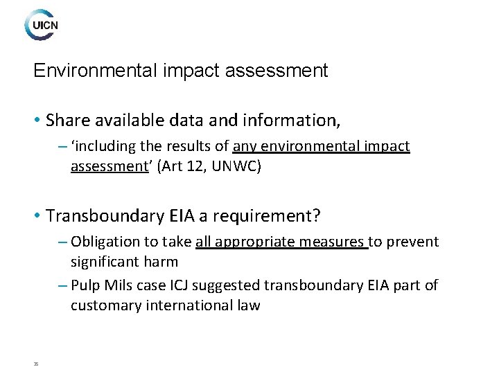 Environmental impact assessment • Share available data and information, – ‘including the results of
