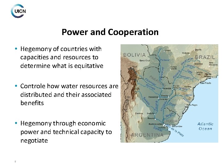 Power and Cooperation • Hegemony of countries with capacities and resources to determine what