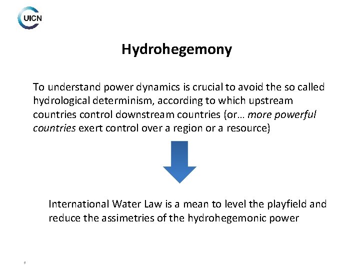 Hydrohegemony To understand power dynamics is crucial to avoid the so called hydrological determinism,