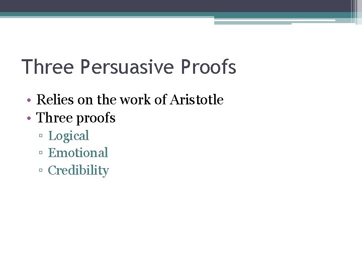 Three Persuasive Proofs • Relies on the work of Aristotle • Three proofs ▫