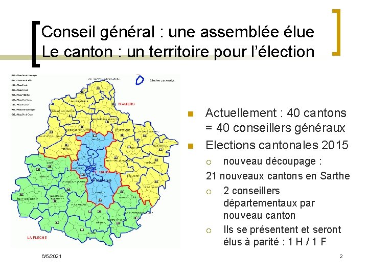 Conseil général : une assemblée élue Le canton : un territoire pour l’élection n