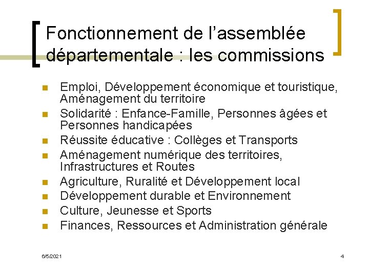 Fonctionnement de l’assemblée départementale : les commissions n n n n Emploi, Développement économique