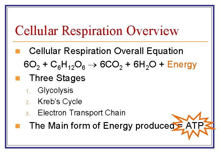 Cellular Respiration Overview n n Cellular Respiration Overall Equation 6 O 2 + C