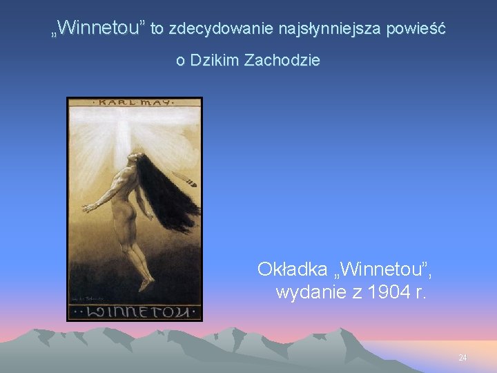 „Winnetou” to zdecydowanie najsłynniejsza powieść o Dzikim Zachodzie Okładka „Winnetou”, wydanie z 1904 r.