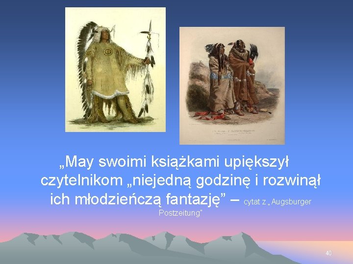 „May swoimi książkami upiększył czytelnikom „niejedną godzinę i rozwinął ich młodzieńczą fantazję” – cytat