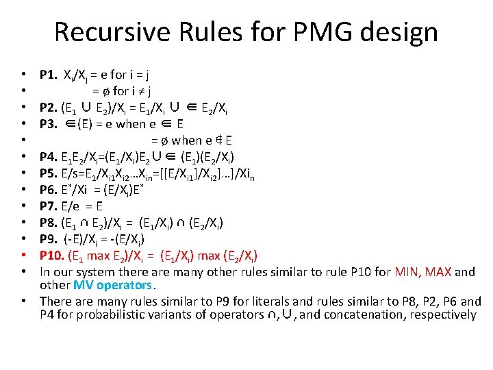 Recursive Rules for PMG design P 1. Xi/Xj = e for i = j